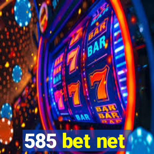 585 bet net