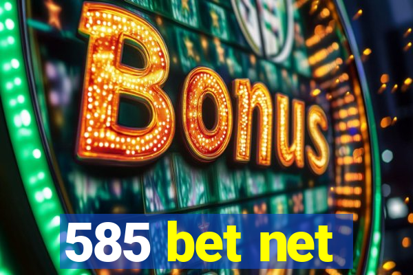 585 bet net