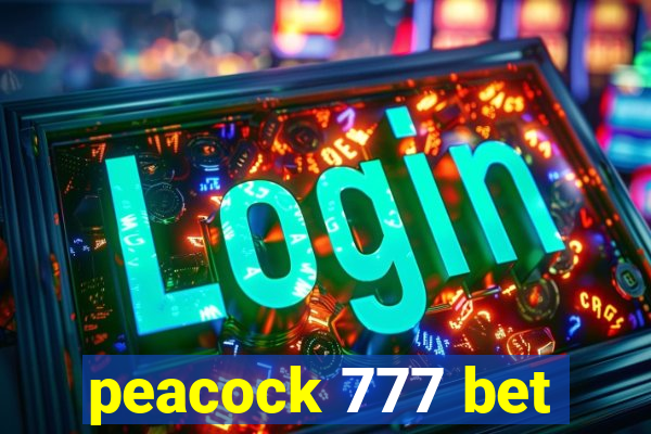 peacock 777 bet