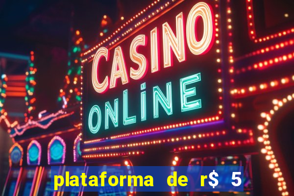 plataforma de r$ 5 jogo do tigrinho