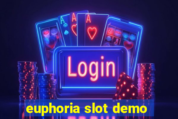 euphoria slot demo