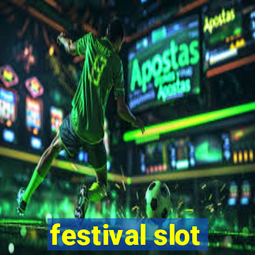 festival slot