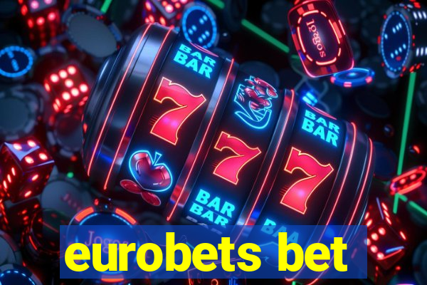 eurobets bet