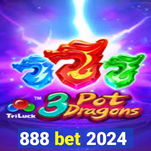 888 bet 2024