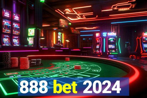 888 bet 2024