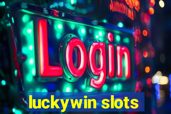 luckywin slots