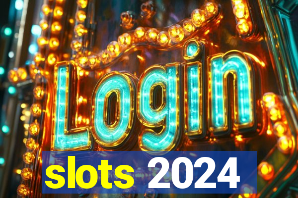 slots 2024