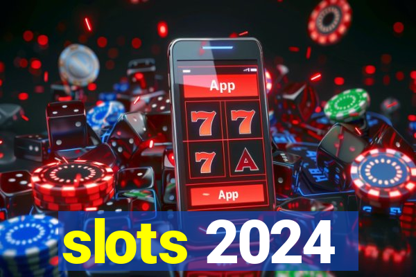 slots 2024