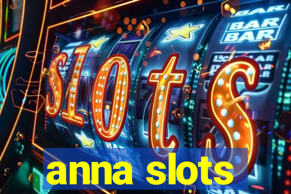 anna slots