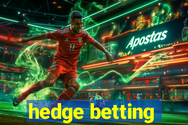 hedge betting