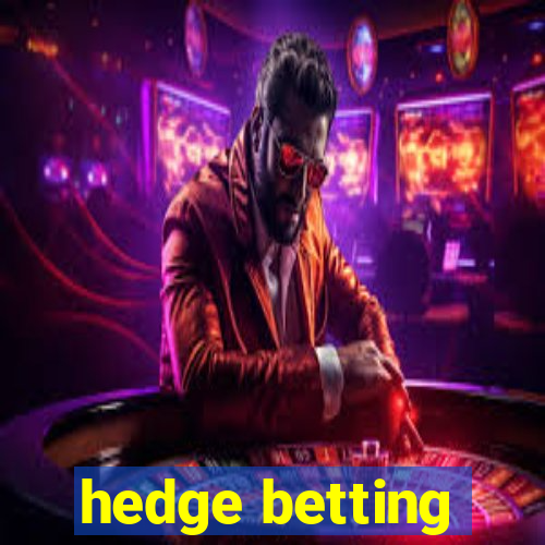 hedge betting