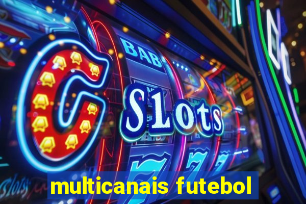 multicanais futebol