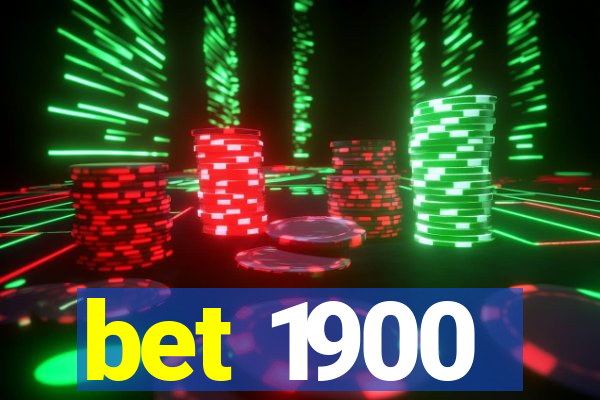 bet 1900