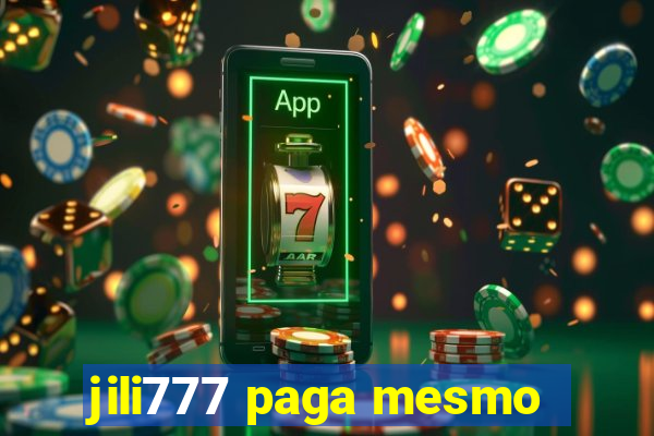 jili777 paga mesmo