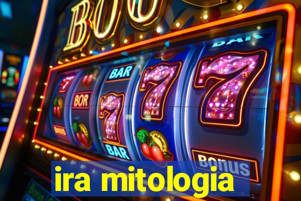 ira mitologia