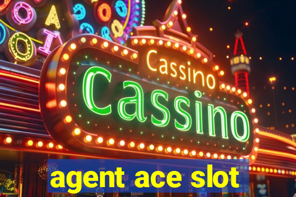 agent ace slot