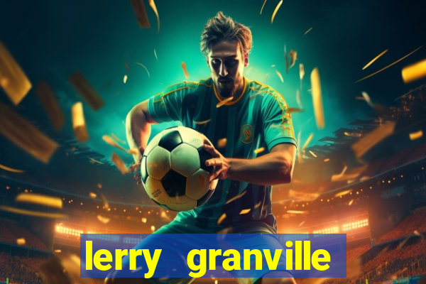 lerry granville reclame aqui