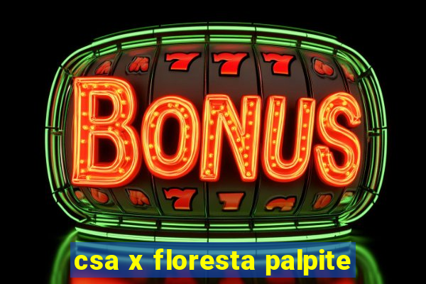 csa x floresta palpite