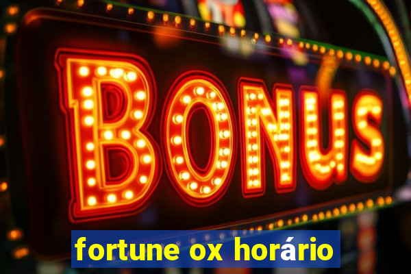 fortune ox horário