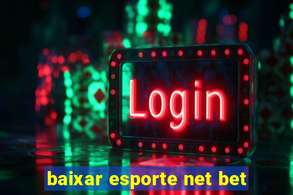 baixar esporte net bet