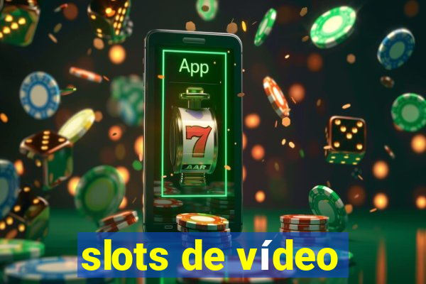 slots de vídeo