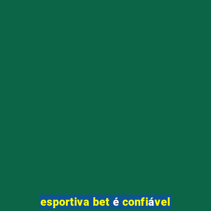 esportiva bet é confiável