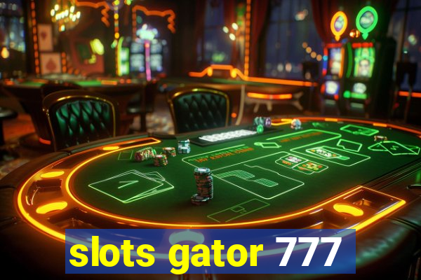 slots gator 777