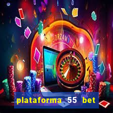 plataforma 55 bet é confiável