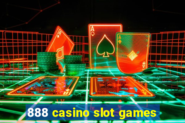 888 casino slot games