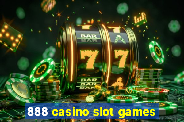 888 casino slot games