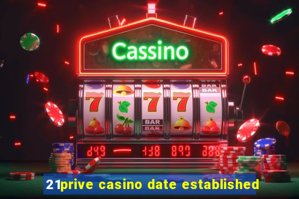 21prive casino date established