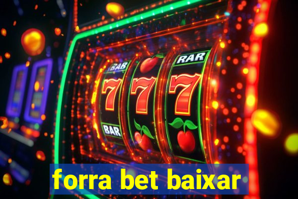 forra bet baixar