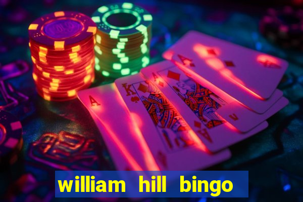 william hill bingo promo code