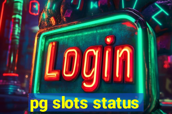 pg slots status