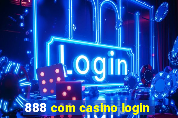 888 com casino login