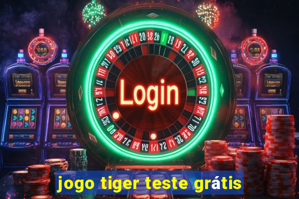 jogo tiger teste grátis