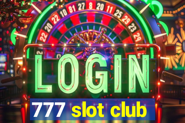 777 slot club