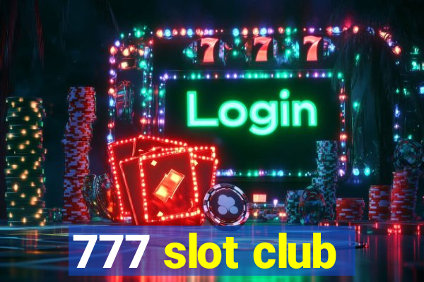 777 slot club