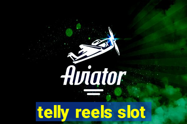 telly reels slot