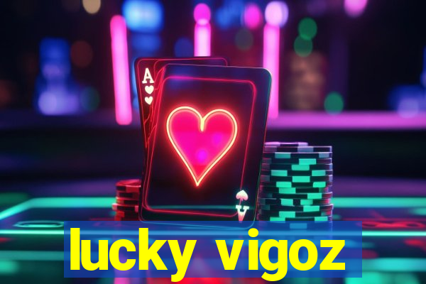 lucky vigoz