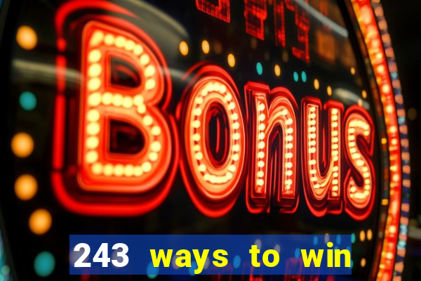 243 ways to win slots casinos