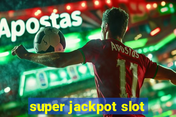 super jackpot slot