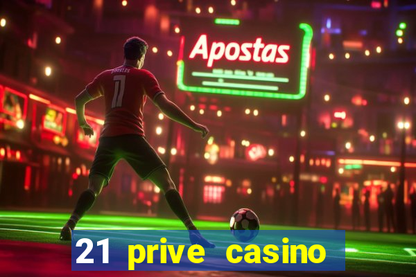 21 prive casino coupon codes