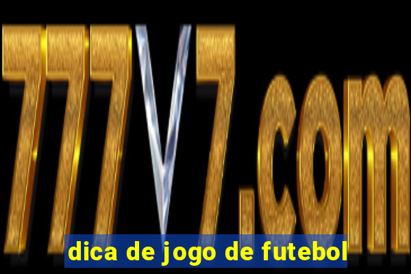 dica de jogo de futebol