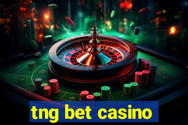 tng bet casino