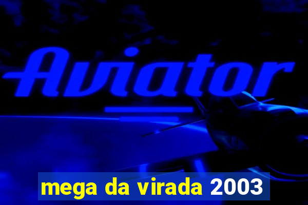 mega da virada 2003