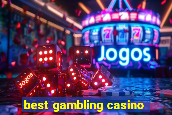 best gambling casino