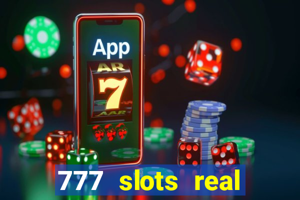 777 slots real casino 2023