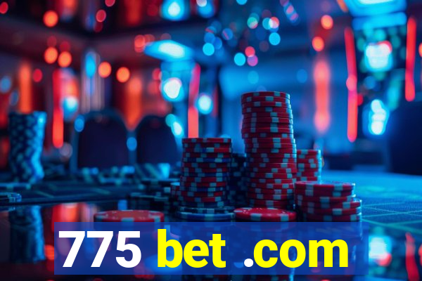 775 bet .com