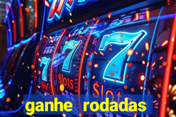 ganhe rodadas gratis sem deposito